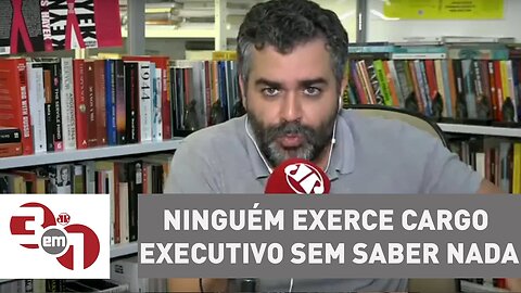 Andreazza: Ninguém exerce cargo executivo sem saber do que acontece