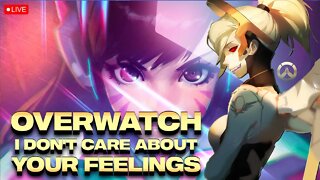 I DON'T CARE ABOUT YOUR FEELINGS NICK! | Overwatch