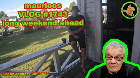 maurieos VLOG #1743 long weekend ahead