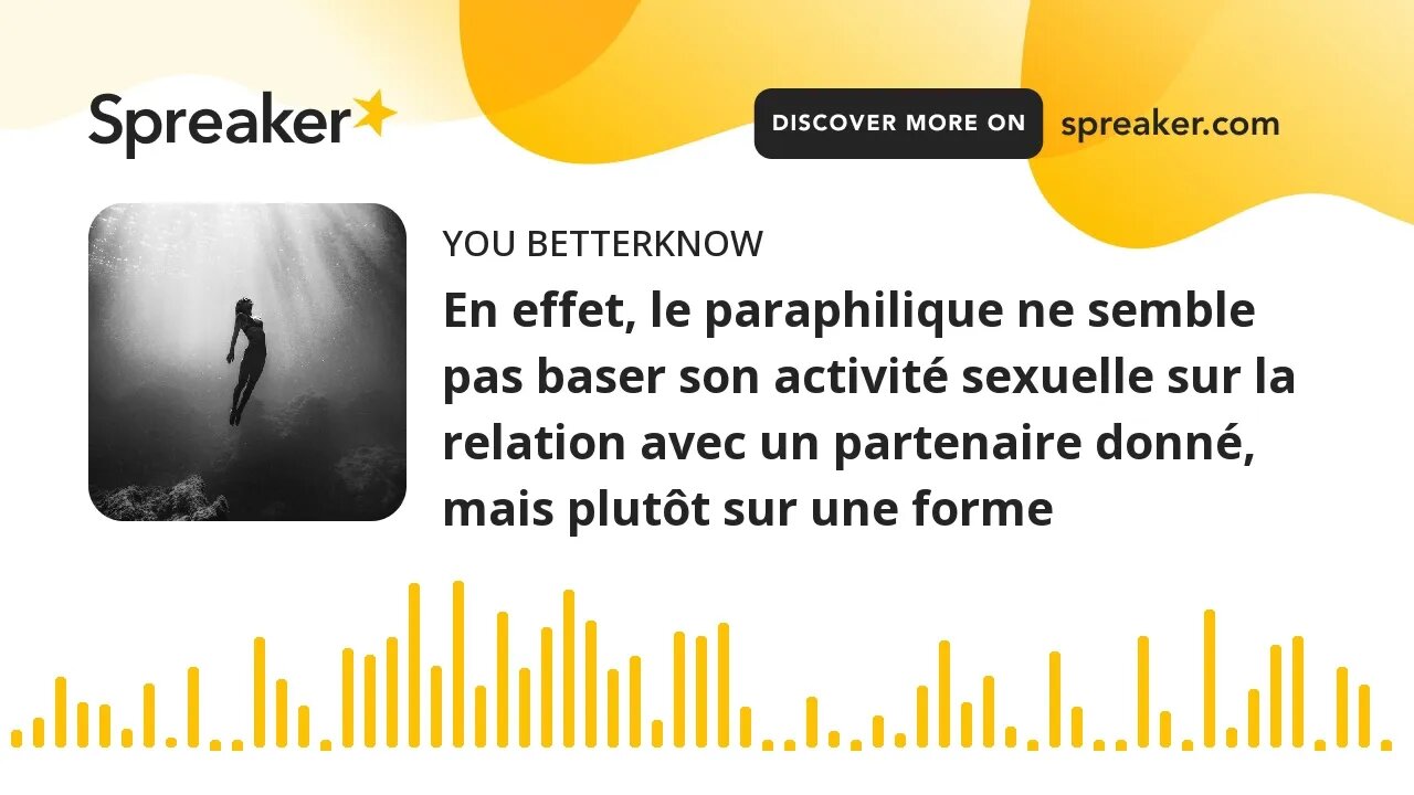 En effet, le paraphilique ne semble pas baser son activité sexuelle sur la relation avec un partenai