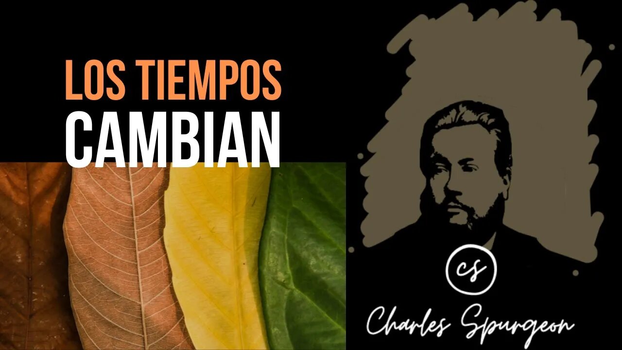 Los tiempos cambian (Zacarías 14:8) Devocional de hoy Charles Spurgeon