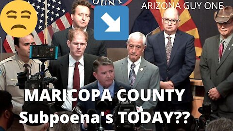 MARICOPA COUNTY "Subpoenas" TODAY