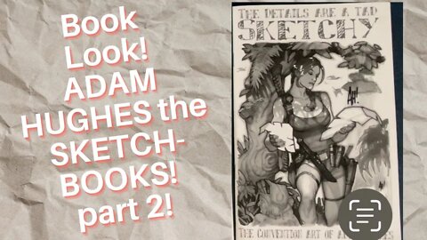 Book Look! Adam Hughes Sketchbooks Part 2!