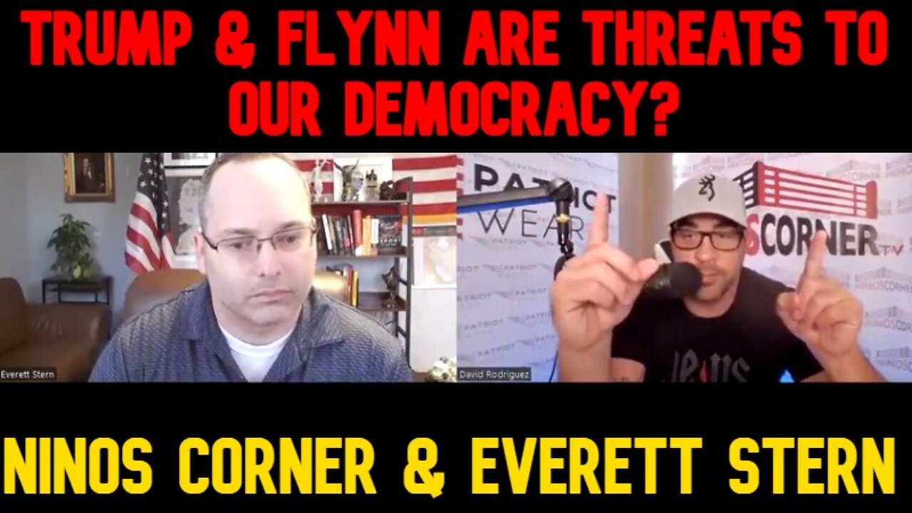 Ninos Corner & Everett Stern - Trump & Flynn Are Threats To Our Democracy?