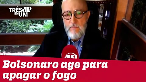 #JosiasDeSouza: Bolsonaro age para apagar o fogo