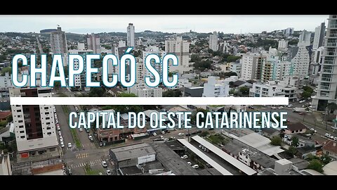 Chapecó SC Capital do Oeste Catarinense