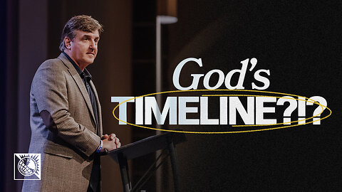 God’s Timeline?!?