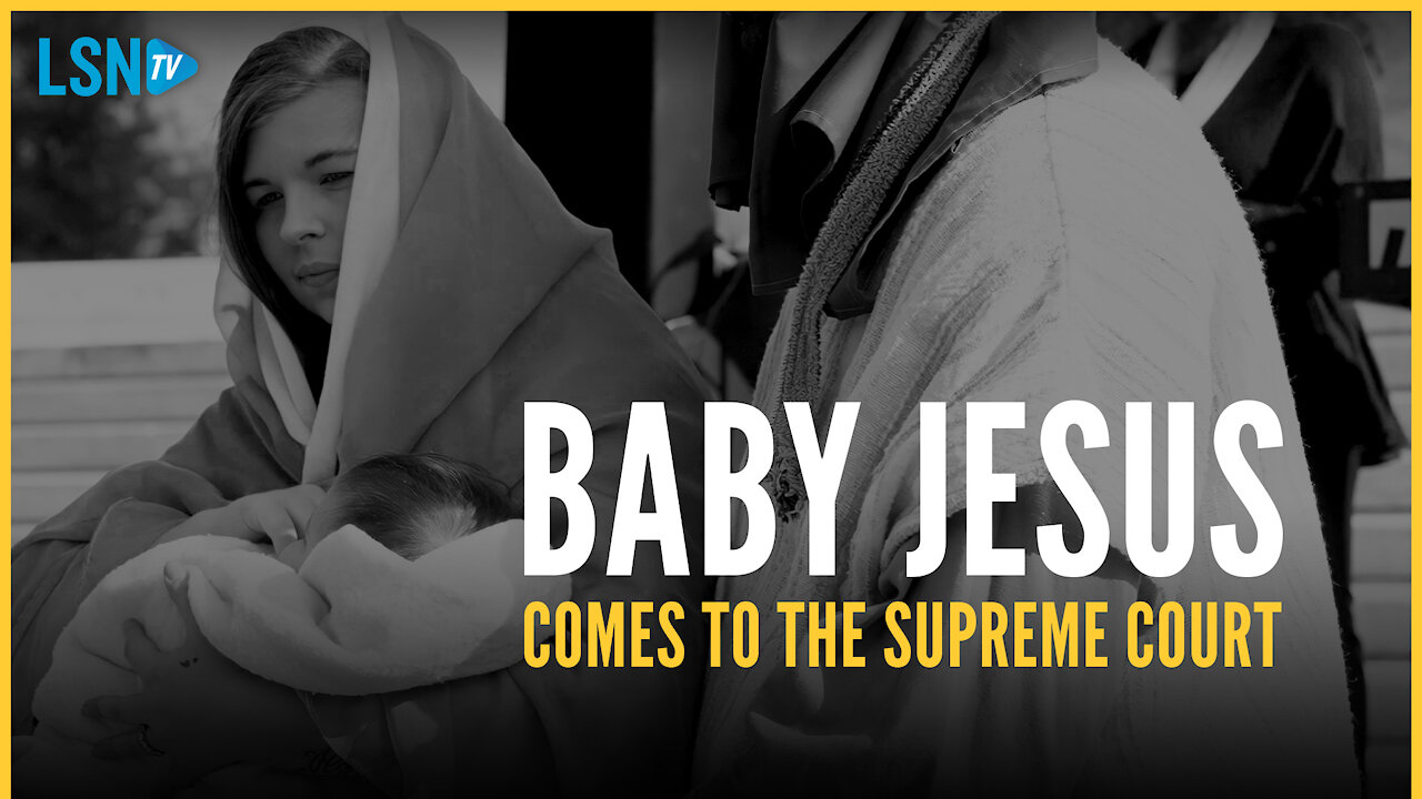 ‘Jesus himself was an ‘unexpected,’ expected child’: The nativity of Christ at the Supreme Court