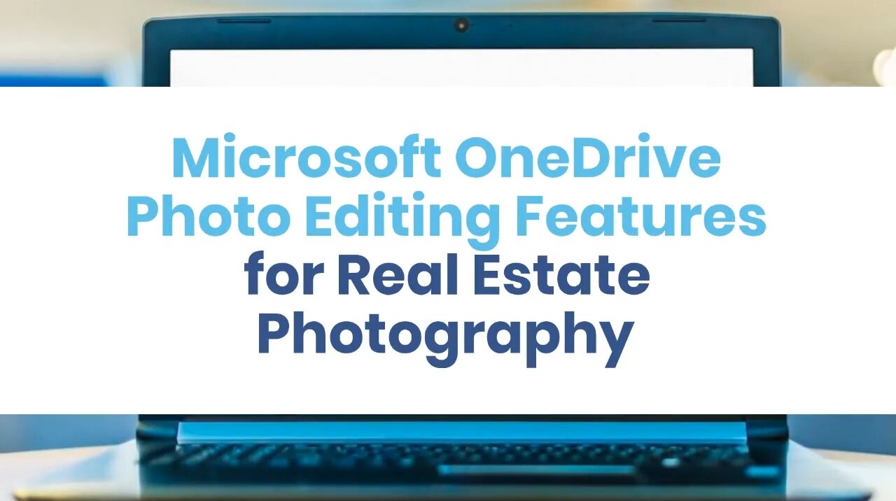 Microsoft OneDrive Photo Editing Features for Real Estate Photography