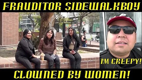 Frauditor SidewalkBoy is Being Creepy & Gets Clowned by Three Women!