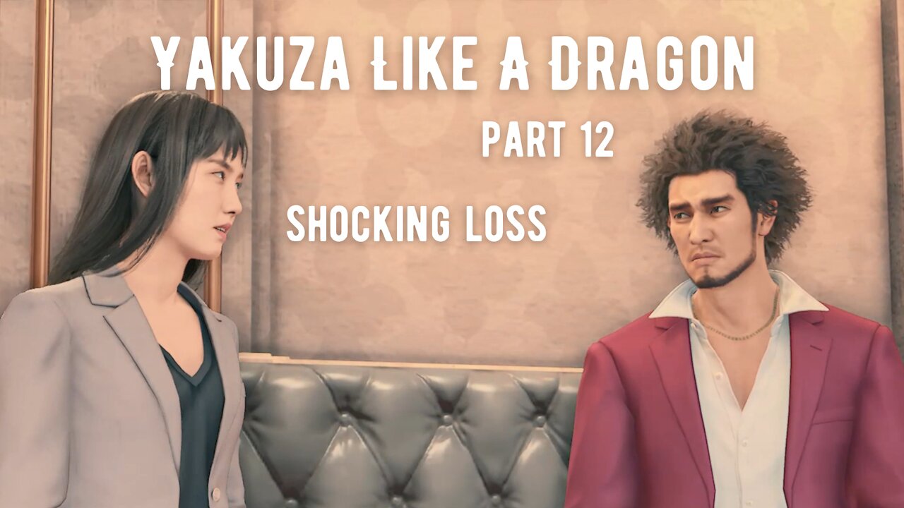 Yakuza Like A Dragon Playthrough Part 12 : Shocking Loss