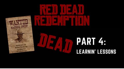 Mistakes Were Made | Red Dead Redemption, Part 4