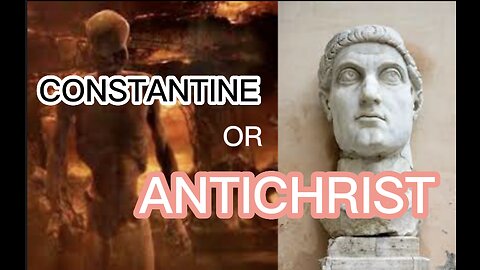 Constantine or Antichrist?