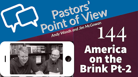 Pastors Point of View 144: America on the Brink part 2