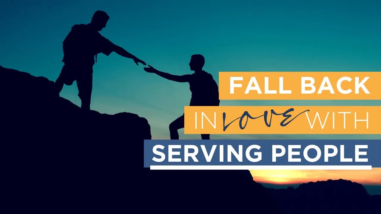 Fall Back in Love With Serving People