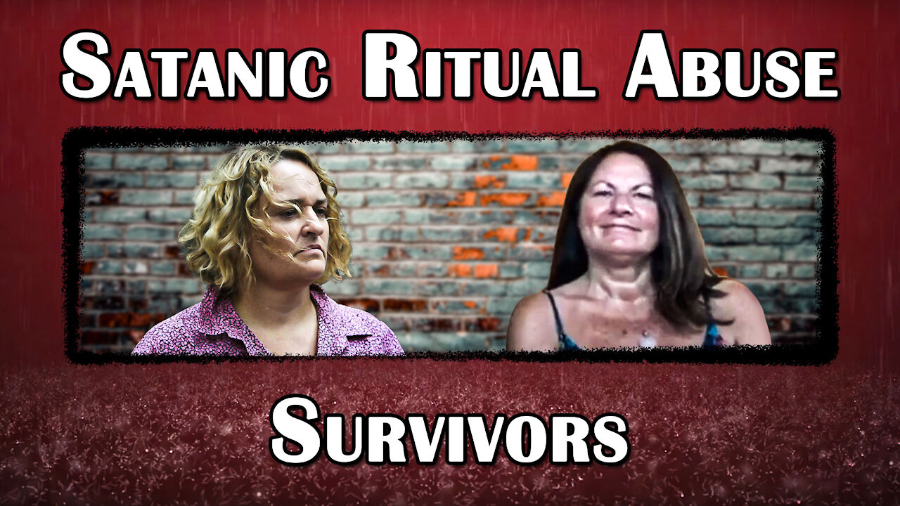 The Survivors of Satanic Ritual Abuse: Part 2