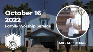 October 16, 2022 | Michael Maris | Christ Miracle Center