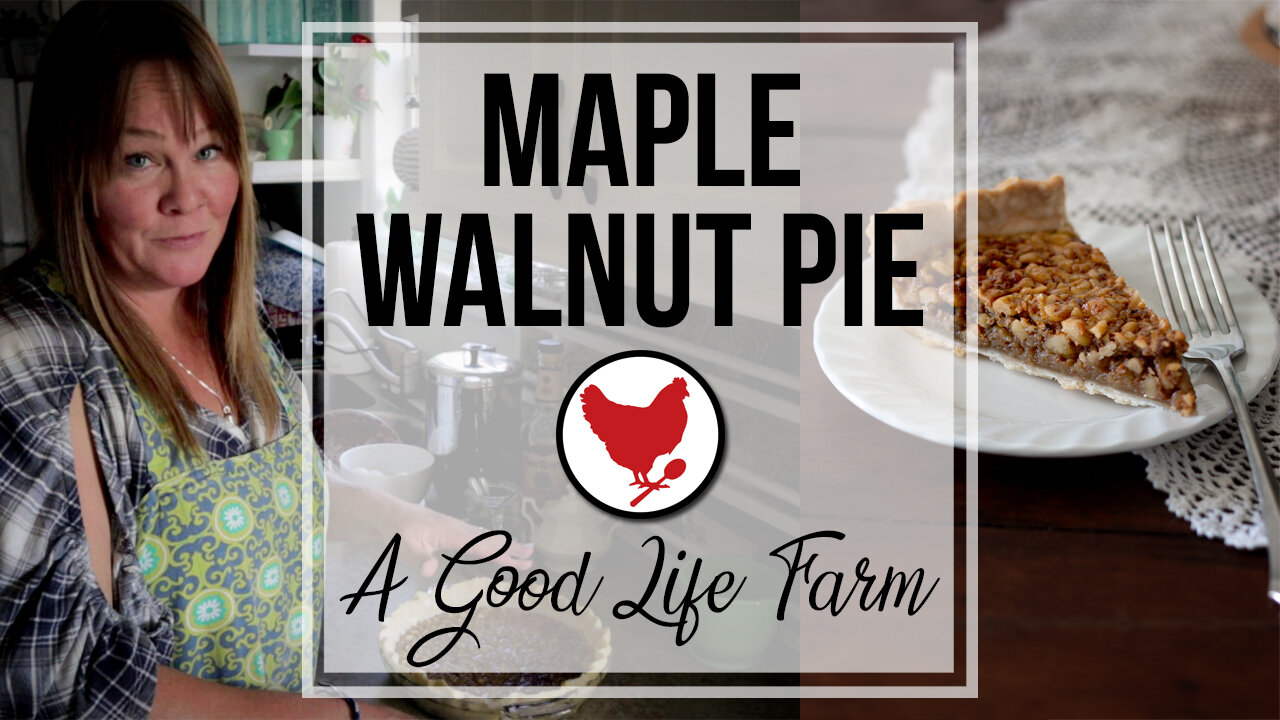 Maple Walnut Pie | A Good Life Farm