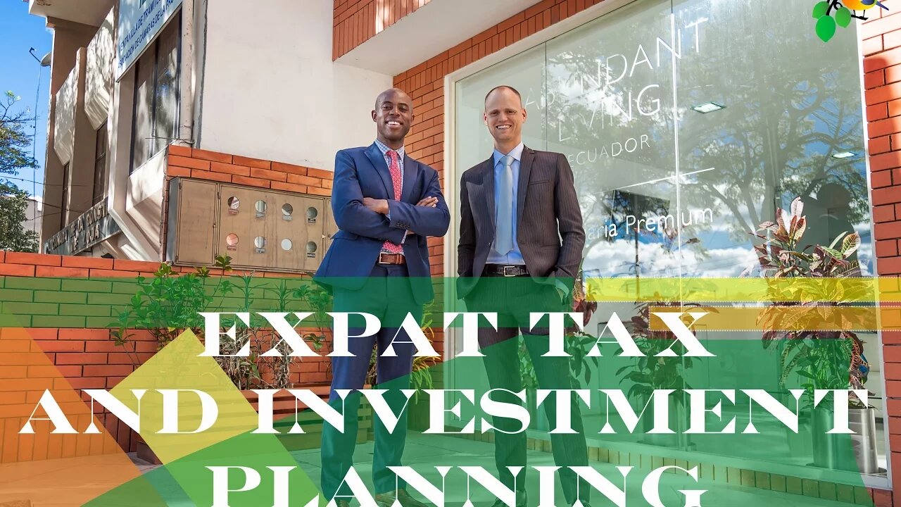 Expat Tax And Investment Planning – Ecuador Insider Podcast #31