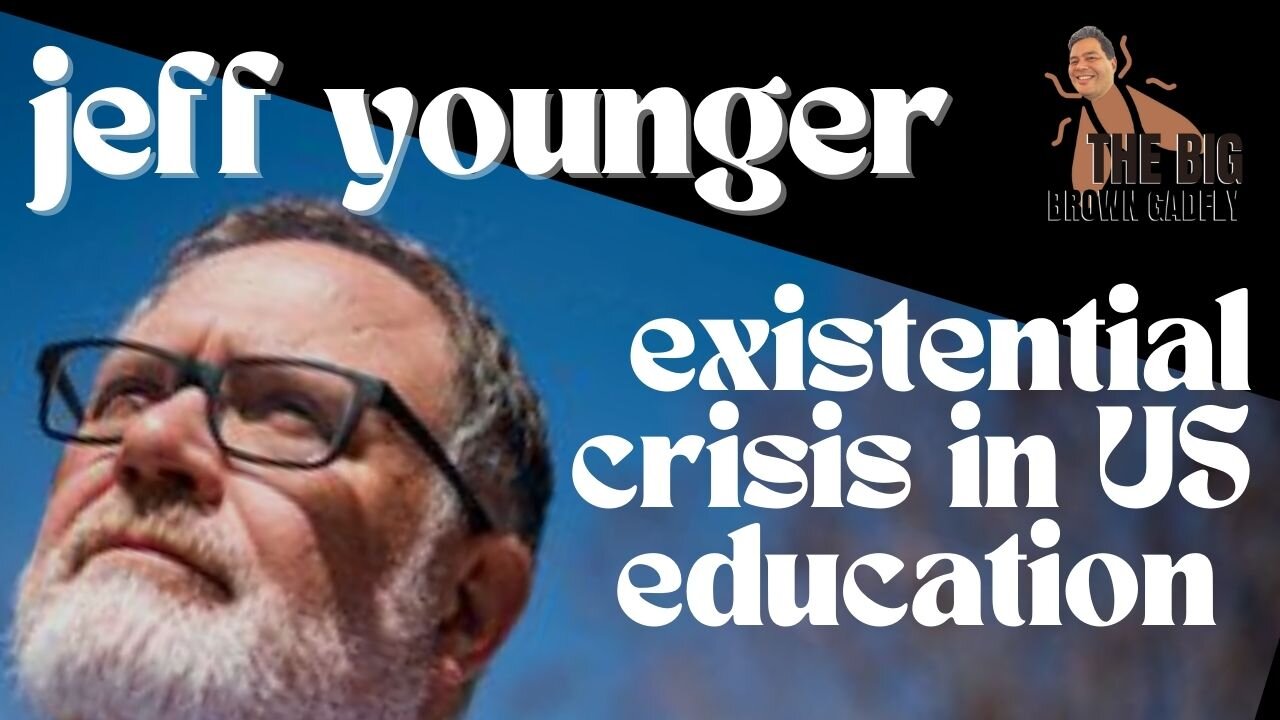 Jeff Younger Reveals The Existential Crisis In American Education That Can No Longer Be Ignored