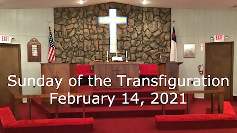 Sunday of the Transfiguration Worship, February 14, 2021