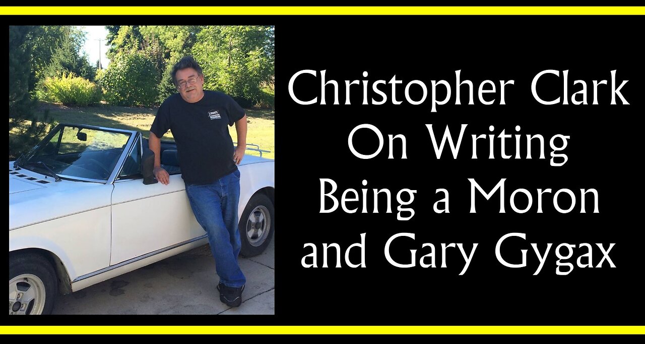 Chris Clark on Writing, Moron Wizards, and Meeting Gary Gygax