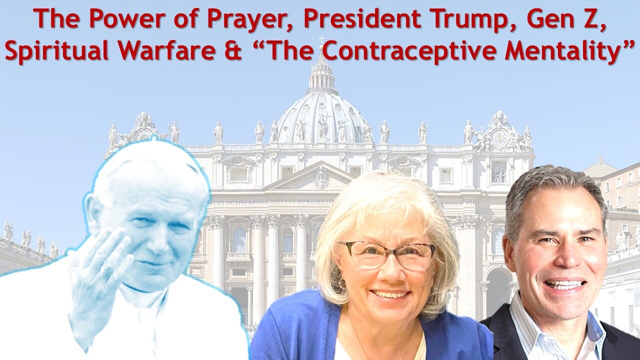 The Power of Prayer, President Trump, Gen Z, Spiritual Warfare and “The Contraceptive Mentality”