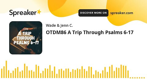 OTDM86 A Trip Through Psalms 6-17