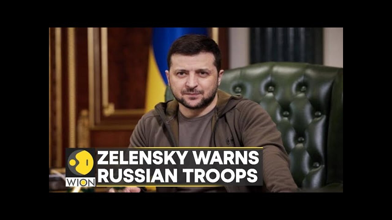 Ukrainian President Zelensky tells Russian troops to