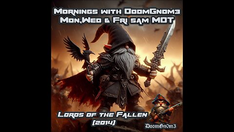 Mornings with DoomGnome: Lords of the Fallen Part 10- NG+