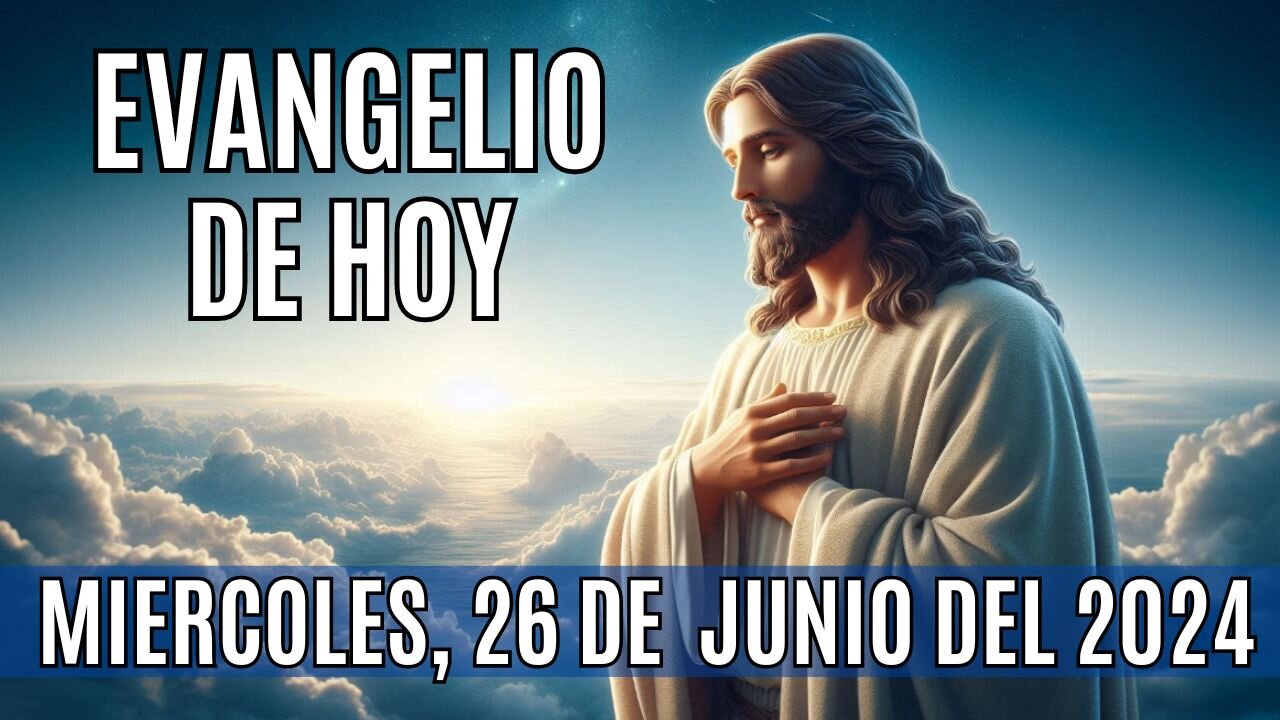 🙏✨Evangelio de HOY. Miércoles 26 de Junio del 2024 ✨🙏