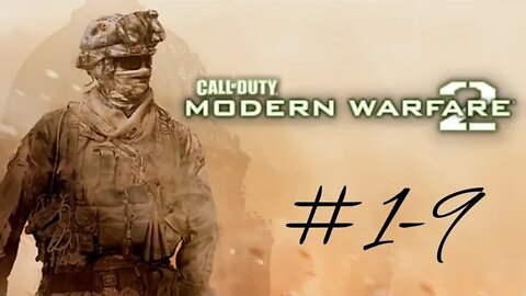 Call of Duty Modern Warfare 2 (Missions 1-9)