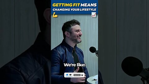 You Need to Change Your Lifestyle to Get Fit