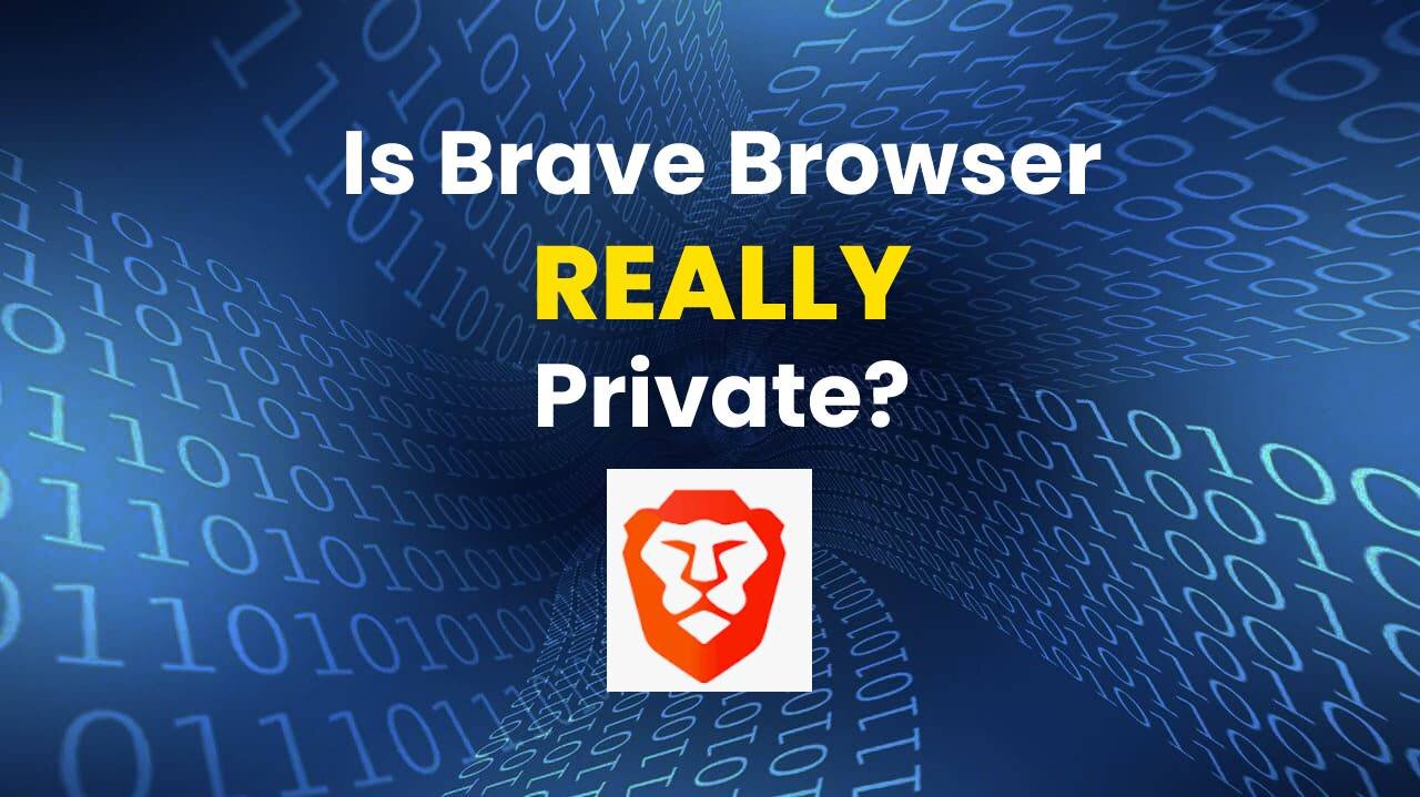 Is The Brave Browser Really Private?