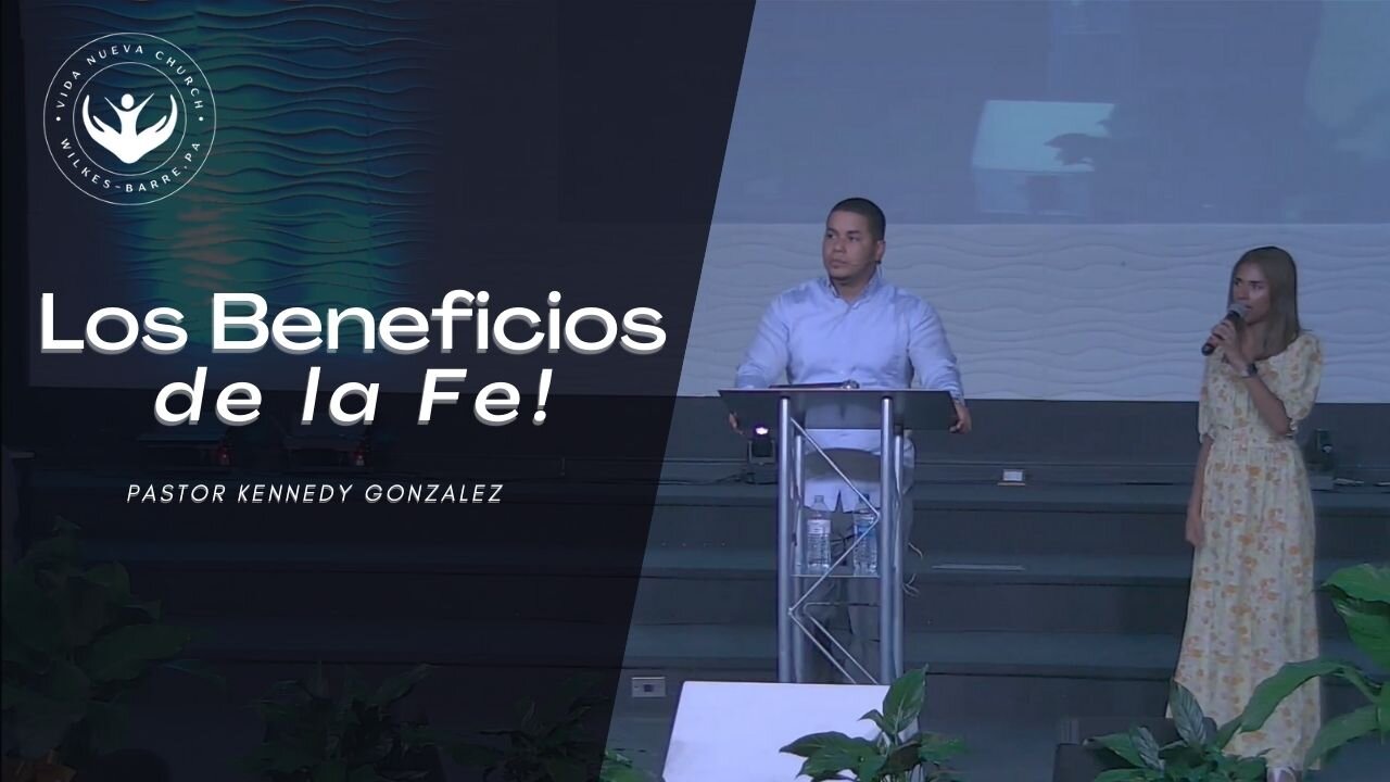 Los Beneficios de la Fe | Kennedy Gonzalez