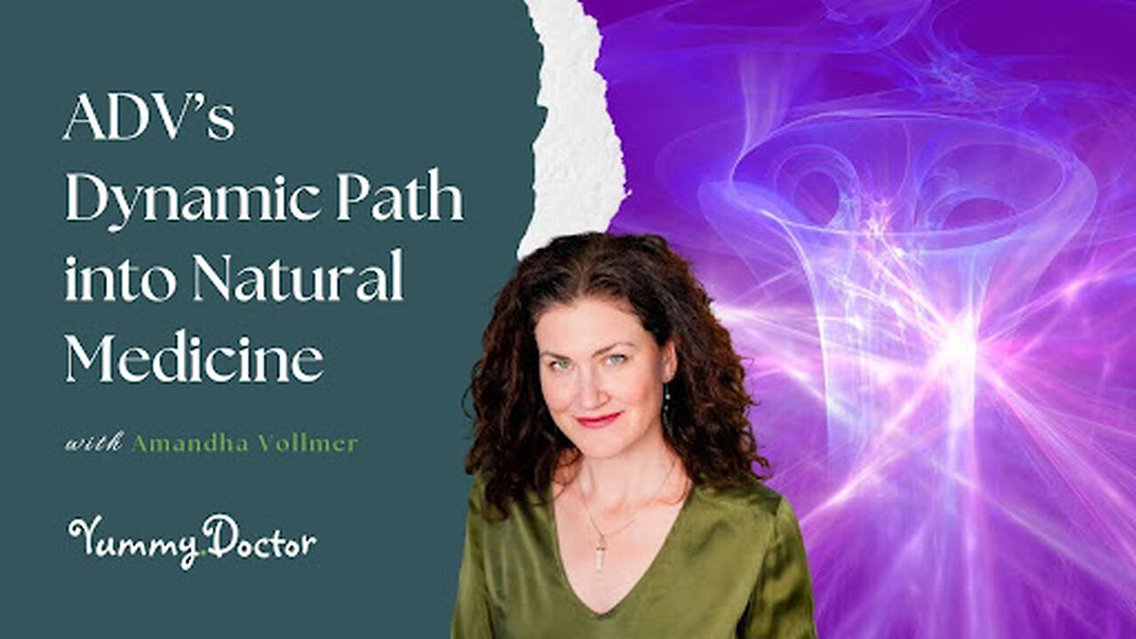 ADV’s Dynamic Path into Natural Medicine