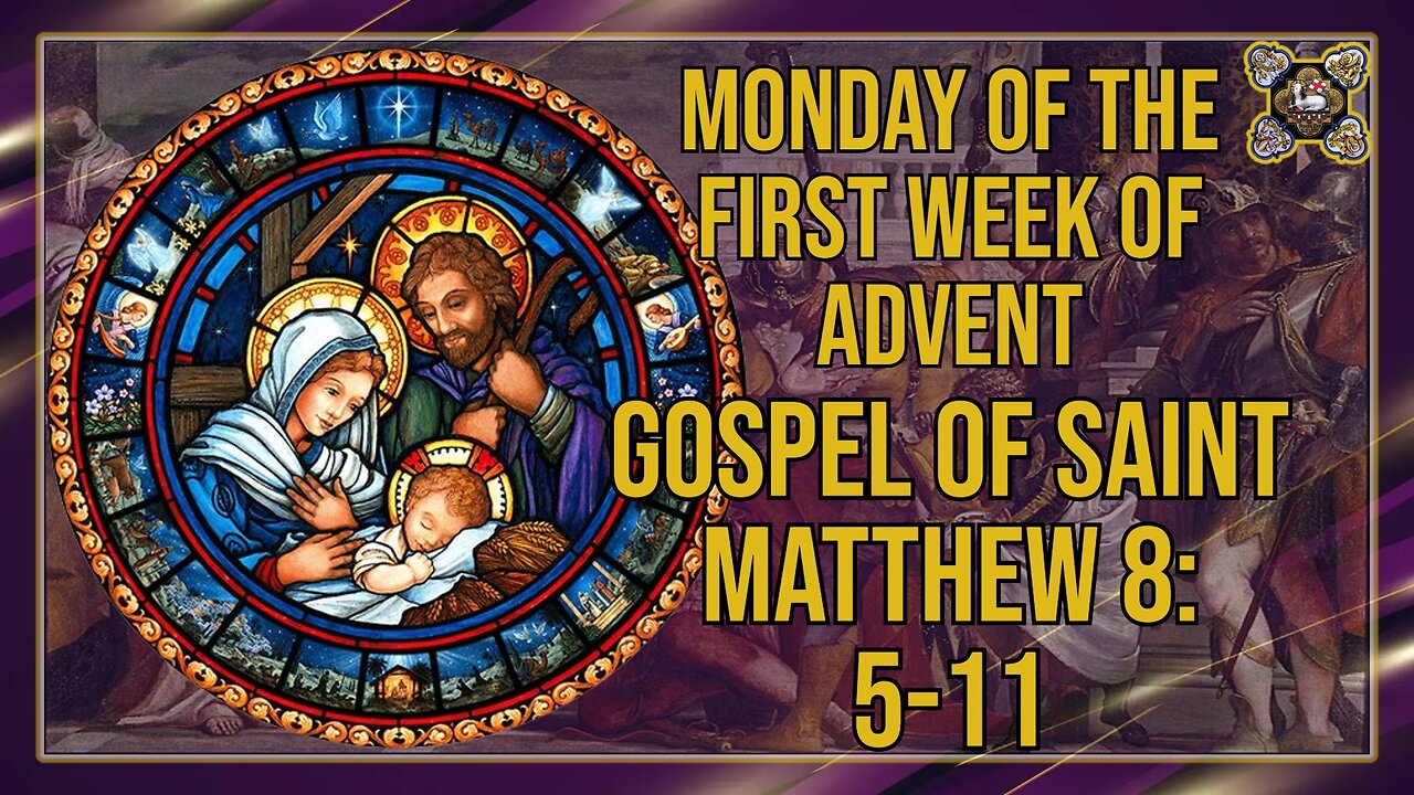 Comments on the Gospel of the Monday of the First Week of Advent Mt 8: 5-11