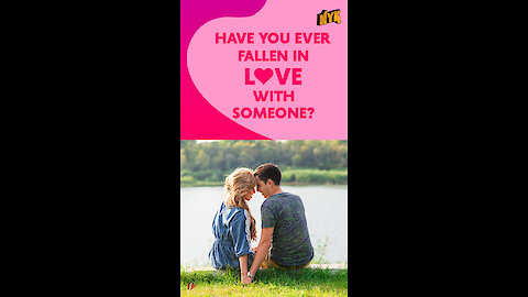 Why do we fall in love? *