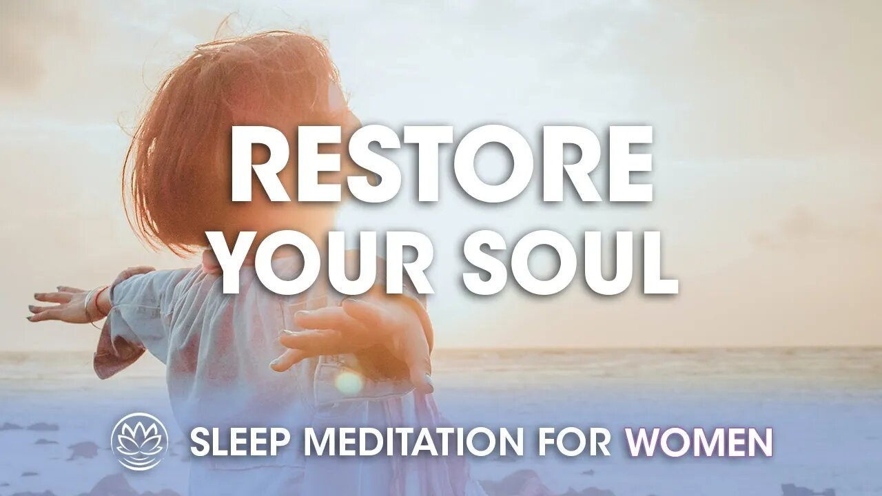 Restore Your Soul // Sleep Meditation for Women