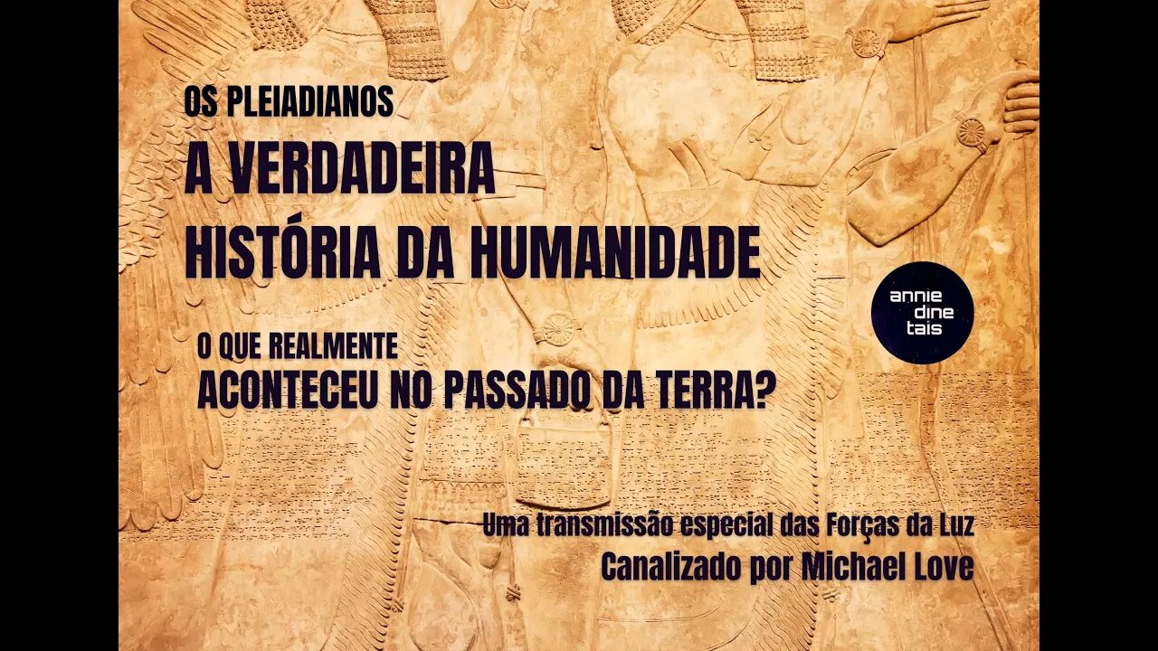 Michael e os Pleiadianos - A verdadeira história da Terra (canalização)