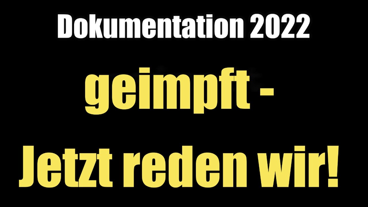 geimpft – Jetzt reden wir! (Dokumentarfilm 2022)