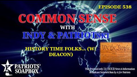 Episode 538 – History Time Folks ... (w/ Deacon)