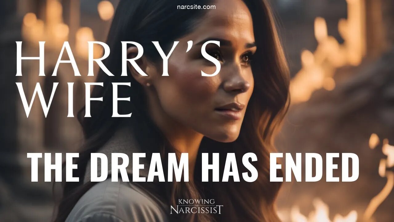 The Dream Has Ended (Meghan Markle)