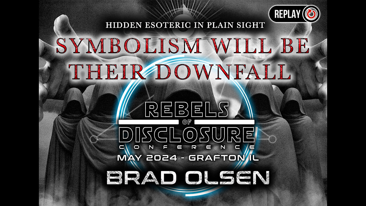 BRAD OLSEN | SYMBOLISM WILL BE THEIR DOWNFALL | HIDDEN ESOTERIC IN PLAIN SIGHT