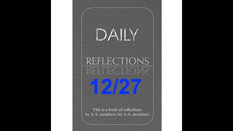 Daily Reflections – December 27 – Alcoholics Anonymous - Read Along