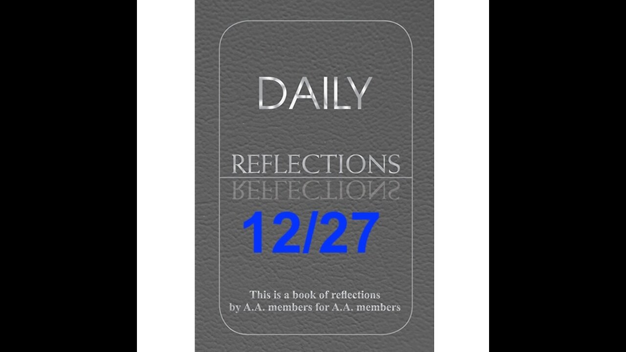 Daily Reflections – December 27 – Alcoholics Anonymous - Read Along