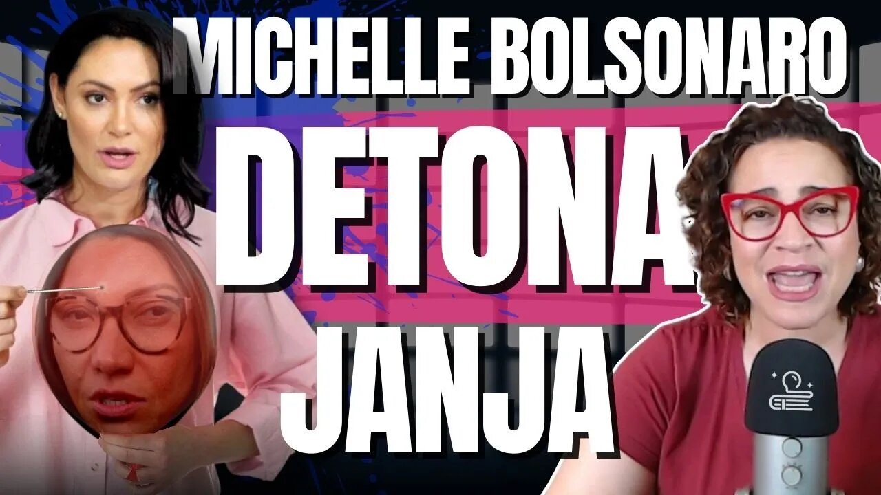 Michelle Bolsonaro DETONA Janja