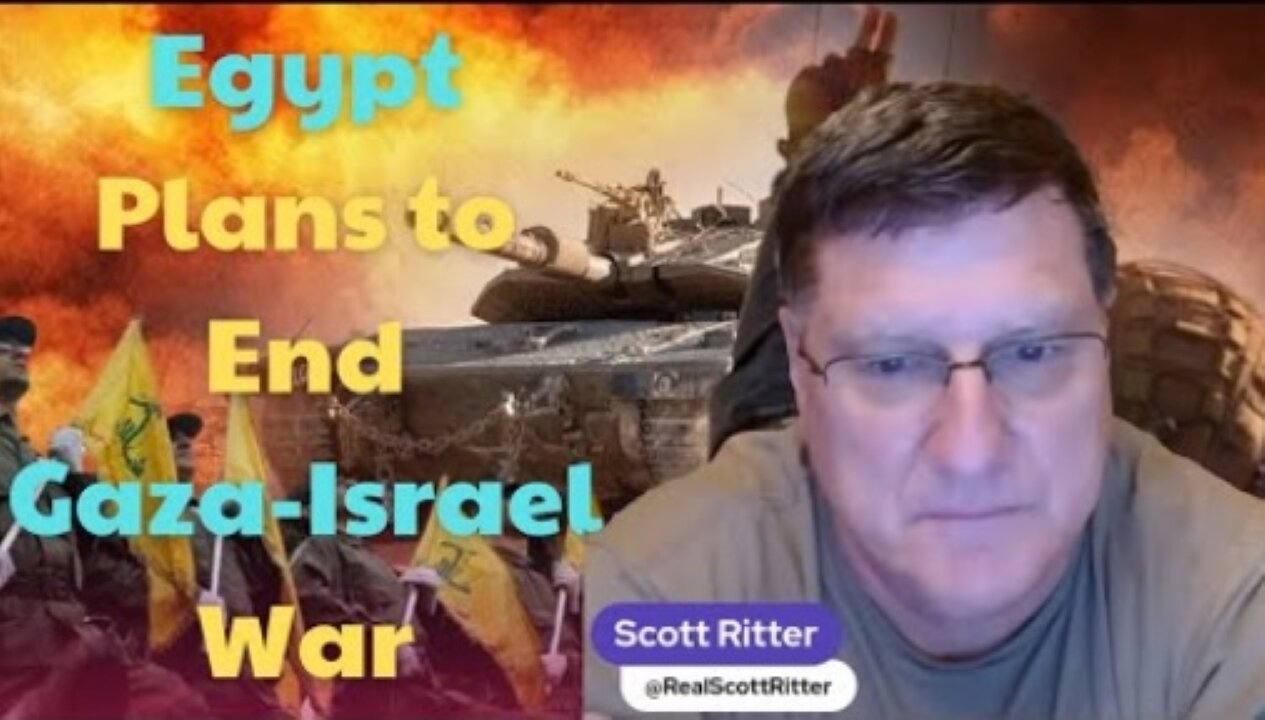 Scott Ritter: "Egypt's deploys troops close to Israel's border, plans to end Gaza-Israel war"