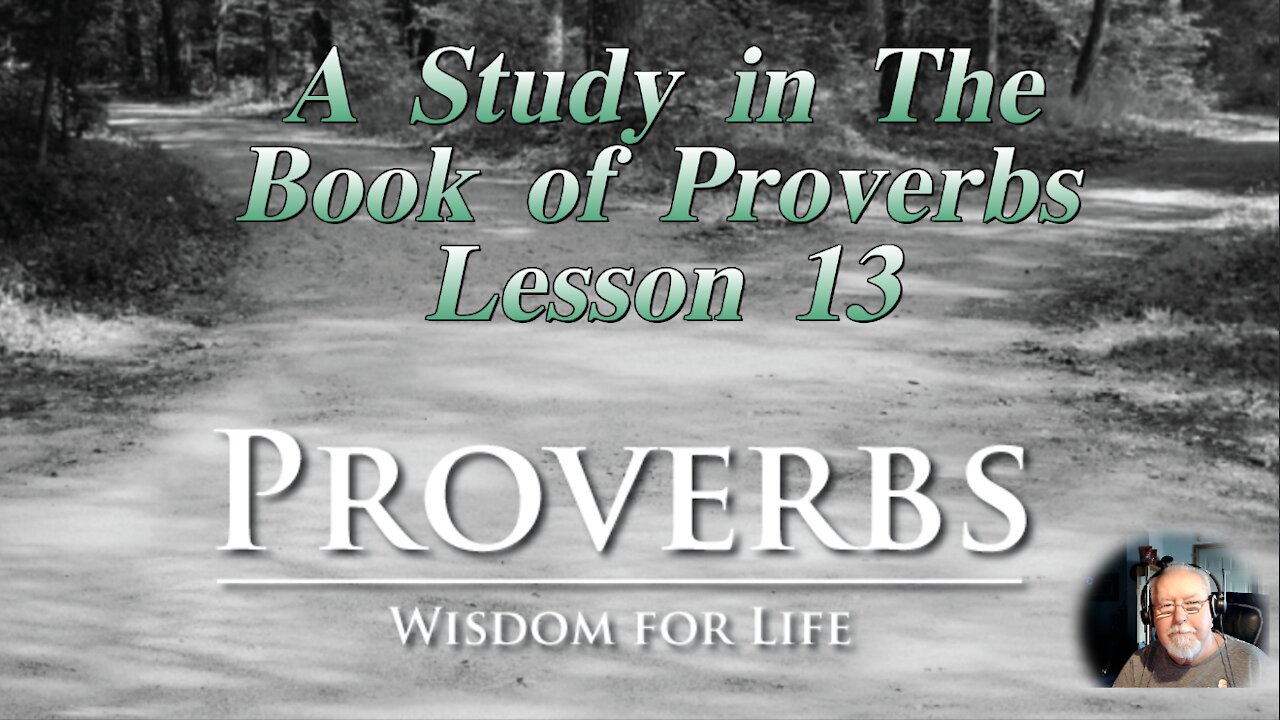 Proverbs, Lesson 13, on Down to Earth But Heavenly Minded Podcast
