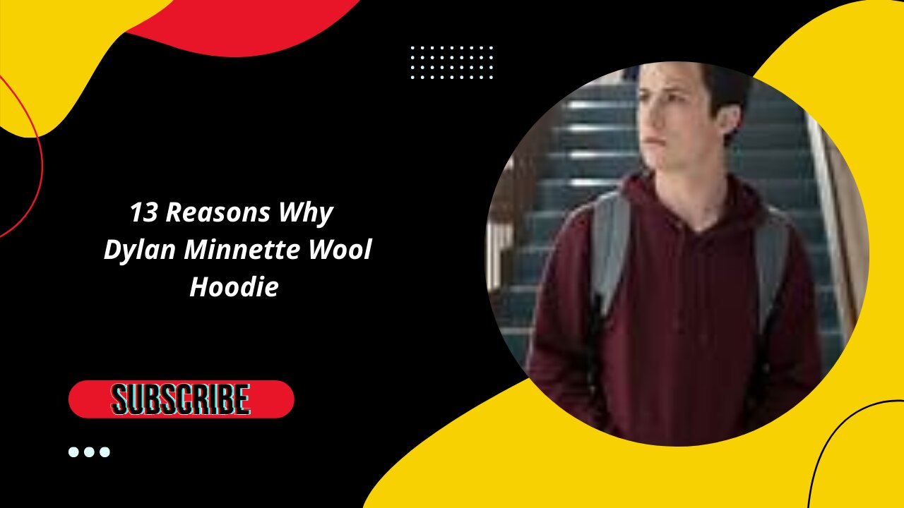 13 REASONS WHY || DYLAN MINNETTE || HOODIE